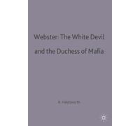 Webster: The White Devil and the Duchess of Malfi: 26 (Casebooks Series)