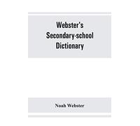 Webster's secondary-school dictionary; abridged from Webster's new international dictionary