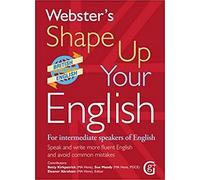 Webster's Shape Up Your English: For Intermediate Speakers of English, Speak and Write More Fluent English and Avoid Common Mistakes 2017
