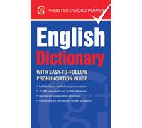 Webster's Word Power English Dictionary: With Easy-to-Follow Pronunciation Guide and IPA