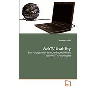 WebTV-Usability: Eine Analyse der Benutzerfreundlichkeit von WebTV-Angeboten