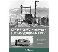 Wechselstrom-Zugbetrieb in Bayern, Württemberg und Baden: Band 1: Von den Anfängen 1900 bis 1939