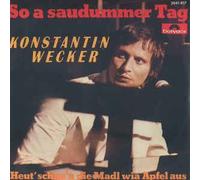 WECKER, Konstantin - So ein saudummer Tag / Heut' schau'n die Madl wia Apfel aus / 2041 817