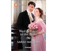 Wed in Haste to the Duke (Harlequin Historical Regency)