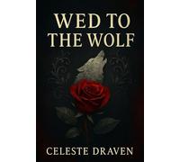 Wed to the Wolf: A Dark Mafia Marriage of Convenience Romance