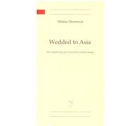 Wedded to Asia: The Wanderings of a French-Sri Lankan Family