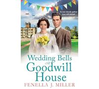 Wedding Bells at Goodwill House: A heartwarming instalment in Fenella J. Miller's Goodwill House historical saga series (Goodwill House, 6)