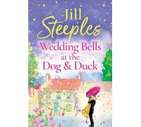 Wedding Bells at the Dog & Duck: A perfect, feel-good, uplifting romance from Jill Steeples for 2024 (Dog & Duck, 3)