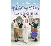 Wedding Bells for Land Girls : A heartwarming WW1 story, perfect for fans of historical romance books (The Land Girls Book 2)
