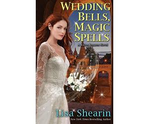 Wedding Bells, Magic Spells: Volume 6 (A Raine Benares Novel)