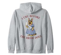 Wedding Bridesmaid I Cry Before The Bride German Shepherd Zip Hoodie
