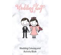 Wedding Coloring and Activity Book for Kids Keep Children Entertained During the Wedding Reception: Perfect Party Favors or Goodie Bags for Young Guests
