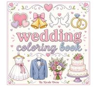 Wedding Coloring Book: 50 Romantic Designs to Celebrate Love, Marriage, and Happily Ever After