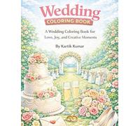 Wedding Coloring Book: Calm and Romantic Designs Inspired by Love and New Beginnings | 50+ Beautiful Illustration Pages