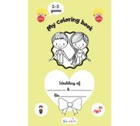Wedding coloring book for guest kids - Nice gift for little wedding guest from 2 to 5 years old: "English version" (Wedding coloring and activity books for kids - 50 pages to have fun.)