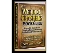 Wedding Crashers Movie Guide: A Complete Breakdown of Characters, Story, and the Comedy That Redefined Modern Romance