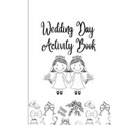 Wedding Day Activity Book: 25 Pages of Puzzles, Games, and Illustrations for Kids at Weddings (6 x 9 inches) 2 Brides Edition