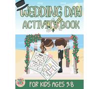 Wedding day activity book for kids ages 3-8: Wedding themed gift for Kids ages 3 and up