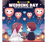 Wedding Day Coloring Book for Adults and Teens: Cute & Cozy Designs for Relaxation, Creativity, and Stress Relief (Happy Milestones Series)