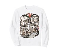 Wedding Day Father of the Bride Bachelor Party Brides Father Sweatshirt