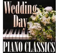 Wedding Day Piano Classics - Wedding Day Piano Classics