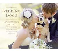 Wedding Dogs: A Celebration of Holy Muttrimony