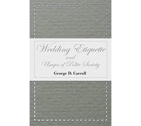Wedding Etiquette and Usages of Polite Society