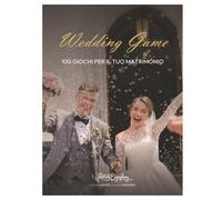 Wedding Game: 100 giochi per il tuo Matrimonio