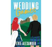 Wedding Games: A Grumpy Sunshine, Fish-out-of-Water, Laugh-out-Loud, Small Town, Steamy Romantic Comedy: A Grumpy Sunshine, Small Town, Steamy Romcom: 5 (The Kinloch Series)
