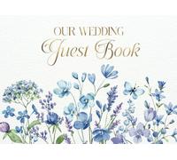 Wedding Guest Book Blue and Gold: Hand-painted Blue Flowers Watercolor, Gold-foiled Text, 100 Pages, Soft Matte Cover, 209.55 × 152.4 mm