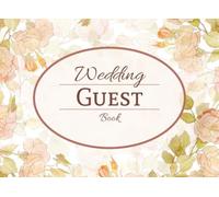 Wedding Guest Book: Gender-Neutral Sign In Book for Weddings & Celebrations | 8.25 x 6 Inch Paperback Keepsake with 125 Lined Pages for Messages & Well Wishes from Guests