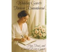Wedding Guests Forever Remembered: 6x9 Inch | Room for 590 guests | Plan, Track and Cherish Every Guest