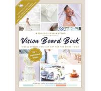 Wedding Inspiration Vision Board Book: 43 Mood Boards, Clip Art, and Planning Tools for the Modern Bride