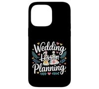Wedding Lesson Planning Teacher Preparation Marriage - Case for iPhone 14 Pro Max