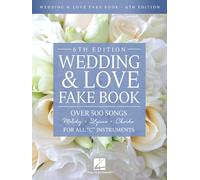 Wedding & Love Fake Book - 6th Edition. Over 500 Songs For All C Instruments