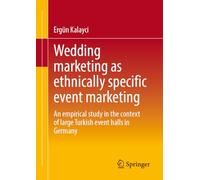 Wedding marketing as ethnically specific event marketing: An empirical study in the context of large Turkish event halls in Germany