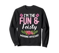 Wedding Minister Celebrant I´m The Fun Wedding Officiant Sweatshirt