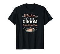 Wedding Mother of The Groom I Loved Him First T-Shirt