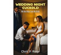 Wedding Night Cuckold: My Best Man Took My Bride (Cuckold Tales)