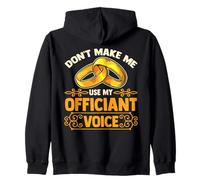 Wedding Officiant | Don't Make Me Use My Officiant Voice Zip Hoodie