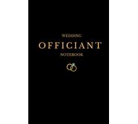 Wedding Officiant Notebook: Black Cover Design Wedding Ceremony Book For Pastor, Vows Booklet and Officiant Book For Wedding Ceremony