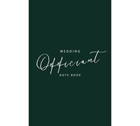 Wedding Officiant Notebook: Wedding Ceremony Book for Pastors, Preachers, Ministers Speeches, Sermons & Notes| Dark Green color | perfect size