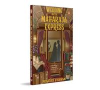 Wedding on the Maharaja Express: A Big Fat Indian Wedding, a Dead Guest and a Train Full of Suspects | Murder Mystery Based in India