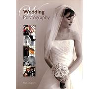 Wedding Photography: The Complete Guide
