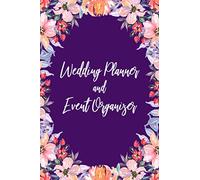 Wedding Planner and Guest Organizer: Wedding Planner and Organizer for the Bride - Create the Guest List, Select Music, Research Your Venue, Write Out ... - Orange Floral Design with Purple Cover