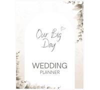 Wedding Planner and Organizer: Checklists, Budgets, Timelines, and Notes for the Perfect Celebration