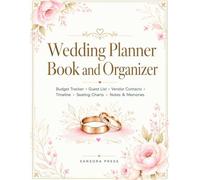Wedding Planner Book and Organizer: Budget, Guest List, Vendors, Timeline, Seating Charts, Checklists and Notes