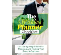 Wedding Planner Checklist: A step-by-step guide for planning and making the big day a success