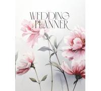 Wedding Planner & Organizer: A Complete Guide Book to Planning Your Perfect Wedding | Budget, Checklist, Guest List, Vendors & Timeline