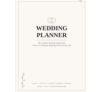 Wedding Planner: The Complete Wedding Organizer for Stress-Free Planning, Budgeting & Your Perfect Day